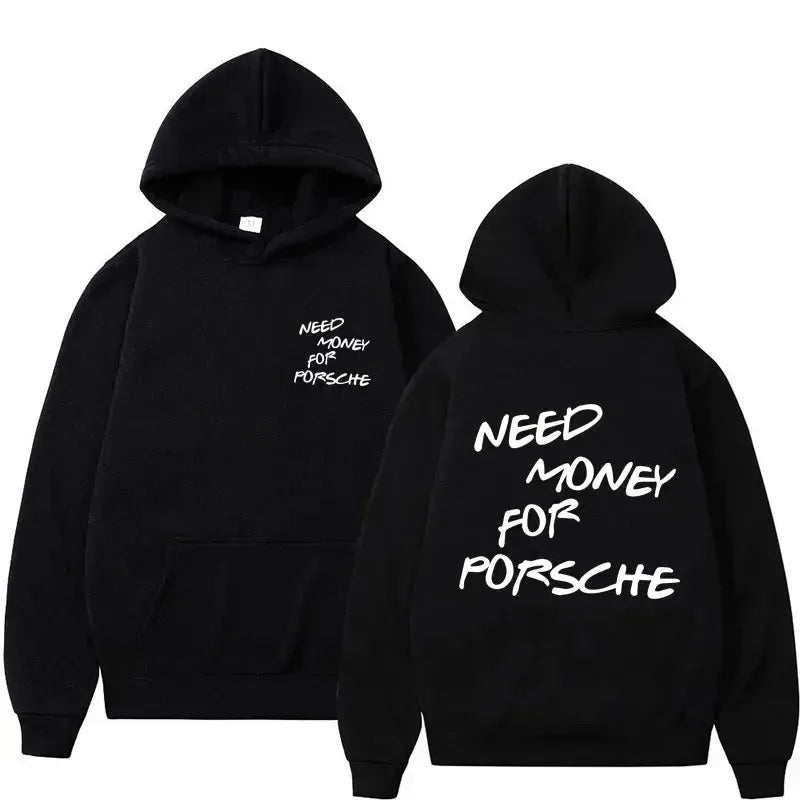 HOODIE NEED MONEY FOR PORSCHE