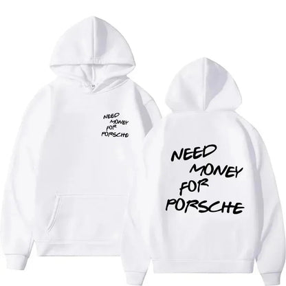 HOODIE NEED MONEY FOR PORSCHE