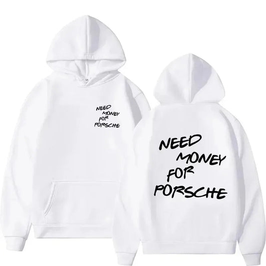 HOODIE NEED MONEY FOR PORSCHE